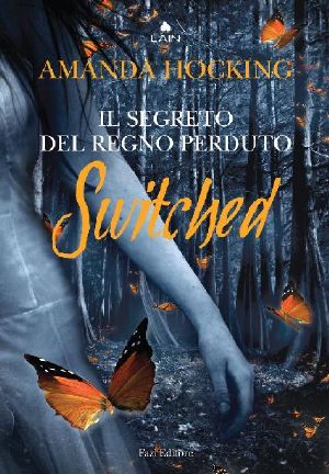 [Trylle 01] • Switched · Il Segreto Del Regno Perduto